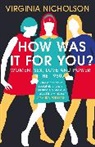 Virginia Nicholson - How Was It for You?
