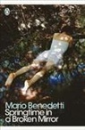 Mario Benedetti - Springtime in a Broken Mirror
