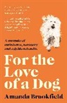 Amanda Brookfield - For the Love of a Dog