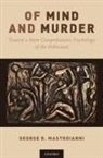 George R Mastroianni, George R. Mastroianni, George R. (Professor Emeritus of Psyc Mastroianni, George R. (Professor Emeritus of Psychology Mastroianni - Of Mind and Murder