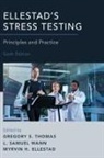 Gregory S. (Medical Director Thomas, Myrvin H. Ellestad, Myrvin H. (Medical Director Emeritus Ellestad, Ellestad Myrvin H., Gregory S. Thomas, Gregory S. (Medical Director Thomas... - Ellestad''s Stress Testing