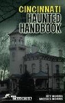 Jeff Morris, Michael Morris, Morris Jeff - Cincinnati Haunted Handbook