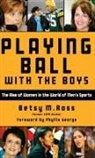 Betsy Ross, Ross Betsy - Playing Ball with the Boys