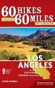Laura Randall - 60 Hikes Within 60 Miles: Los Angeles Including Ventura and Orange Counties