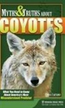 Carol Cartaino - Myths & Truths About Coyotes