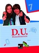 Juli Brehm, Julia Brehm, Ut Egloffstein, Ute Egloffstein, Ralph Ettrich, Ralph u a Ettrich... - D.U. - DeutschUnterricht, Ausgabe Bayern: D.U. Bayern - 7. Schuljahr, Schülerband