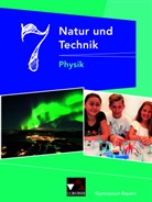 Raine Dietrich, Rainer Dietrich, Christia Fauser, Christian Fauser, Ste Feuerpfeil, Stephan Feuerpfeil... - Natur und Technik - Gymnasium Bayern: Natur und Technik 7: Physik