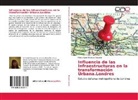Maria Isabel Bosquet Lozano - Influencia de las Infraestructuras en la transformación Urbana.Londres