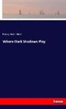 Harvey Austin Fuller - Where Dark Shadows Play