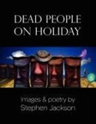 Stephen Jackson - Dead People on Holiday