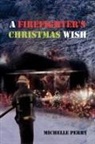 Michelle Perry - A Firefighter's Christmas Wish