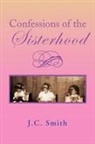 J. C. Smith - Confessions of the Sisterhood