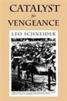Leo Schneider - Catalyst for Vengeance