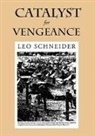 Leo Schneider - Catalyst for Vengeance
