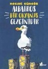 Necati Güngör - Albatros Bir Okyanus Gezginidir