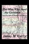 James M. Curry - The Man Who Sued the Governor