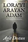 Agit Destan - Lorayi Arayan Adam