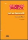Georges Dumezil - Mit ve Destan III