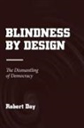 Robert Day - Blindness by Design