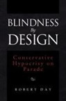 Robert Day - Blindness By Design