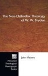 John Vissers, John A. Vissers - The Neo-Orthodox Theology of W. W. Bryden