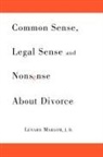 Lenard Marlow - Common Sense, Legal Sense and Nonsense About Divorce