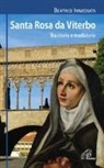 Beatrice Immediata - Santa Rosa da Viterbo. Tra storia e tradizione