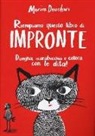 Marion Deuchars - Riempiamo questo libro di impronte. Disegna, scarabocchia e colora con le dita!