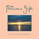 Dawn Teresa McKinney - My Precious Gift