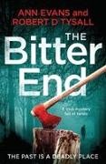 Ann Evans, Tysall D Robert, Tysall D. Robert, Ann Evans Robert D Tysall, Robert D. Tysall - The Bitter End A Dark Mystery Full of Twists