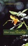 Sharmila Rao - Alter Your Reality