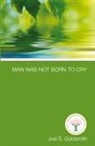 Joel S. Goldsmith - Man Was Not Born to Cry