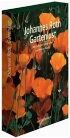 Johannes Roth - Gartenlust. Die neue Gartenlust, 2 Bde.