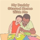 Kelvin van Wright - MY DADDY STAYED HOME WITH ME