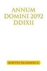 Scritto Da Gianni A - Annum Domini 2092 DDIXII
