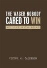 Victor M. Calderon - The Wager Nobody Cared to Win