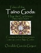 Osvaldo García-Goyco - Tales of the Taíno Gods/Cuentos de los dioses taínos