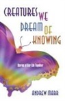 Andrew Marr - Creatures We Dream of Knowing