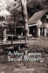 Greg Johnson - A Very Famous Social Worker