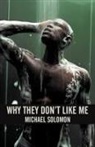 Michael Solomon - Why They Don't Like Me