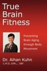 Aihan Kuhn - True Brain Fitness