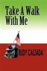 Rudy Calzada - Take a Walk with Me