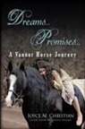 Joyce M. Christian - Dreams...Promises...a Vanner Horse Journey
