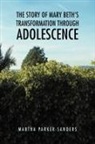 Martha Parker-Sanders - The Story of Mary Beth's Transformation Through Adolescence