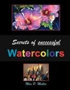 Max Muller, Mr. Max Muller - Secrets of successful Watercolors