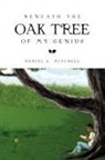 Daniel L. Mitchell - Beneath the Oak Tree of My Genius