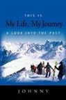 Johnny - This Is My Life, My Journey