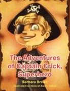 Barbara Brown - The Adventures of Captain Crick, Super Hero