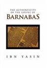 Ibn Yasin - The Authenticity of the Gospel of Barnabas