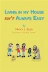 Nancy J. Bossi - Living in my house isn't always easy